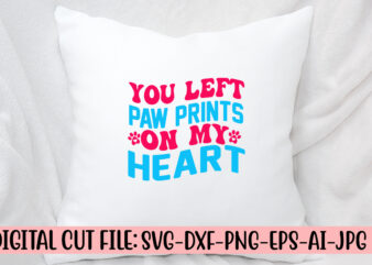 You Left Paw Prints On My Heart Retro SVG t shirt design template