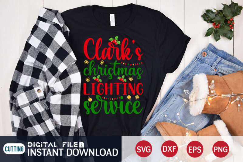 Clark’s Christmas Lighting service shirt, Christmas Light svg, Christmas Svg, Christmas T-Shirt, Christmas SVG Shirt Print Template, svg, Merry Christmas svg, Christmas Vector, Christmas Sublimation Design, Christmas Cut File