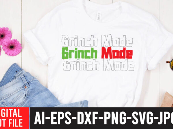 Grinch mode t-shirt design , grinch christmas svg bundle, grinch clipart png, the grinch svg bundle, grinch hand svg, grinch face svg, grinch christmas svg, clipart cricut vector cut file,