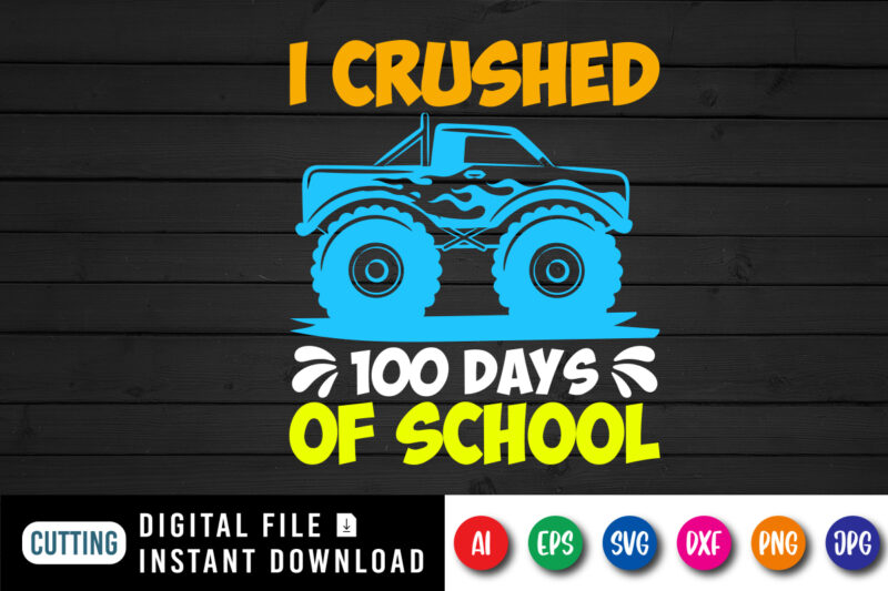 I crushed 100 days of school shirt print template