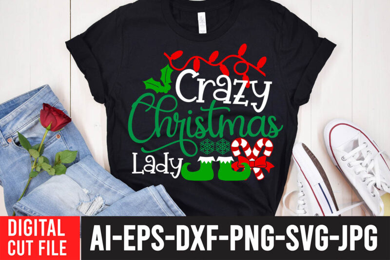 Crazy Christmas Lady T-Shirt Desig n , Crazy Christmas Lady SVG Cut File , CHRISTMAS SVG Bundle, CHRISTMAS Clipart, Christmas Svg Files For Cricut, Christmas Svg Cut Files,Christmas SVG Bundle,