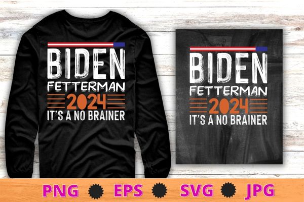 Biden fetterman 2024 it’s a no brainer political humor t-shirt design svg, biden fetterman 2024 it’s a no brainer png, political humor