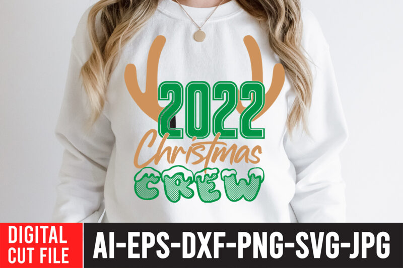 2022 Christmas Crew T-Shirt Design . 2022 Christmas Crew SVG Cut File , CHRISTMAS SVG Bundle, CHRISTMAS Clipart, Christmas Svg Files For Cricut, Christmas Svg Cut Files,Christmas SVG Bundle, Christmas