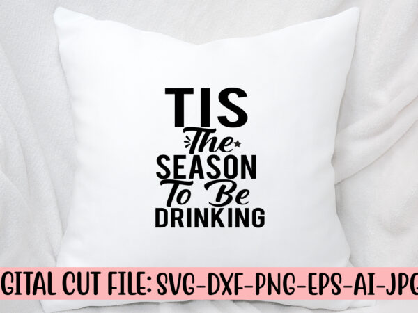 Tis the season to be drinking svg design