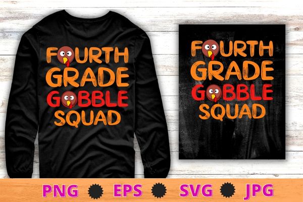 Fourth grade gobble squad thanksgiving 4th grade teachers t-shirt design svg, fourth grade gobble squad png, thanksgiving, 4th grade teachers