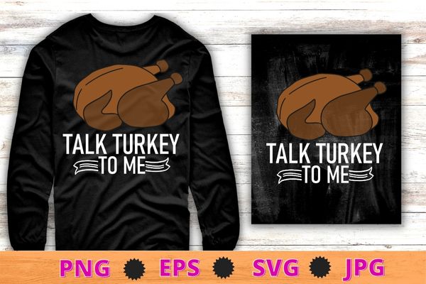 Talk turkey to me leg day funny thanksgiving t-shirt design svg, talk turkey to me png, leg day funny, thanksgiving,