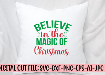 Believe In The Magic Of Christmas SVG Design