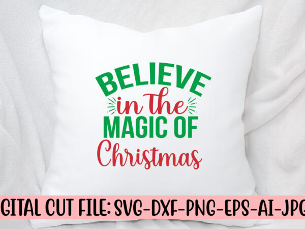 Believe in the magic of christmas svg design