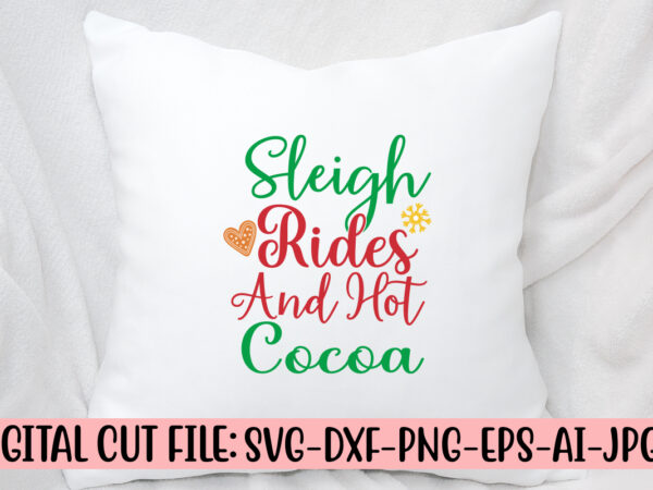 Sleigh rides and hot cocoa svg design