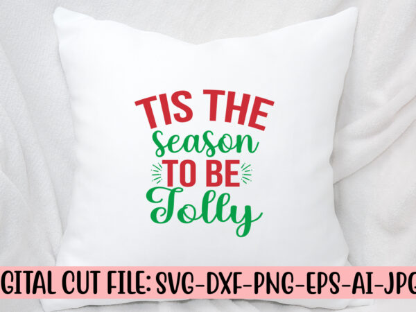 Tis the season to be jolly svg design