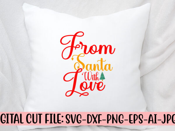 From santa with love svg cut file t shirt graphic design