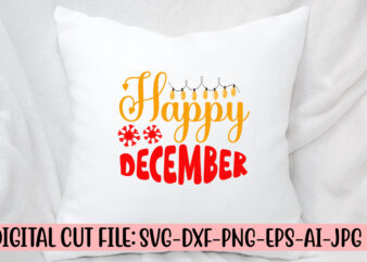 Happy December SVG Cut File graphic t shirt