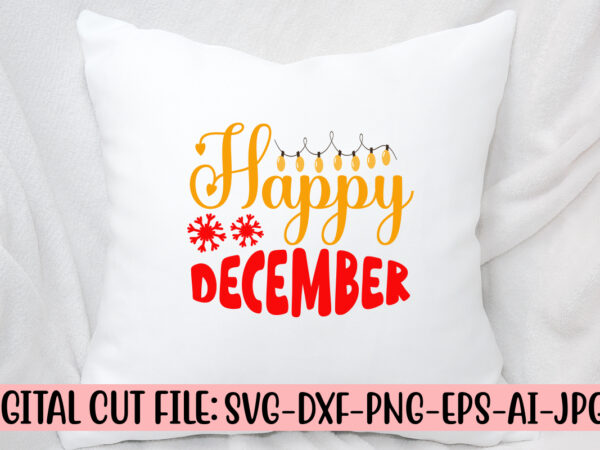 Happy december svg cut file graphic t shirt