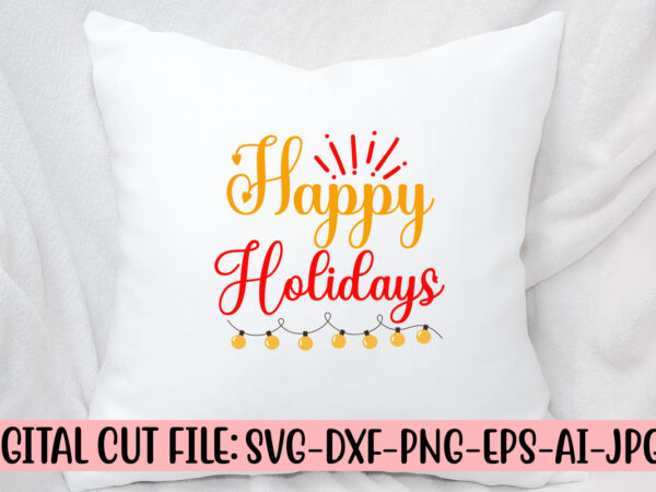 Happy holidays svg cut file graphic t shirt