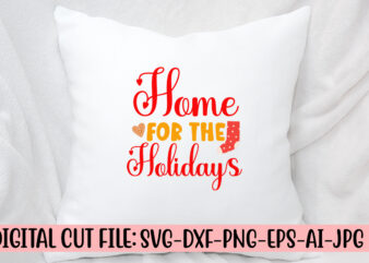 Home For The Holidays SVG Cut File