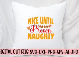 Nice Until Proven Naughty SVG Design