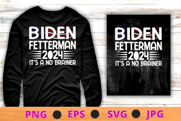 Biden fetterman 2024 it’s a no brainer funny political humor t-shirt design svg, biden fetterman 2024 it’s a no brainer png, political humor