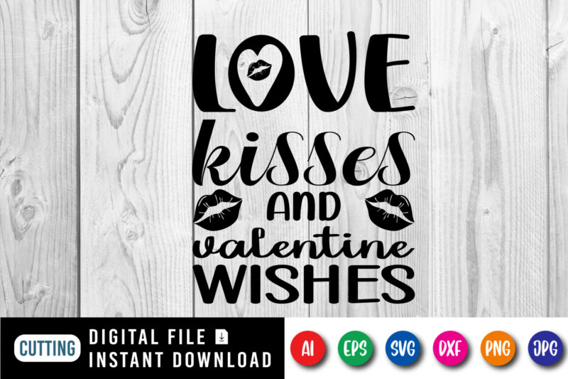 Love kisses and Valentine wishes shirt print template