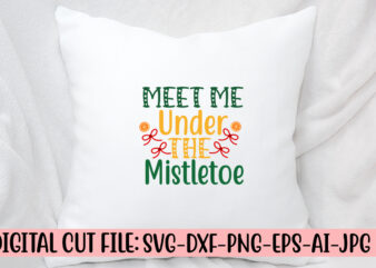 Meet Me Under The Mistletoe SVG Cut File