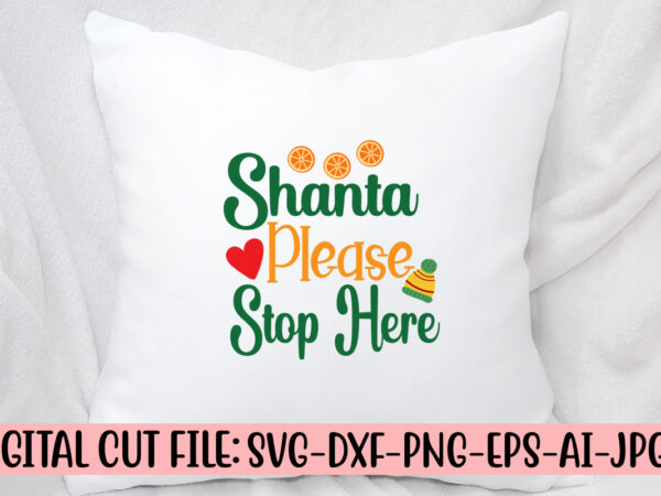 Shanta please stop here svg cut file t shirt template vector
