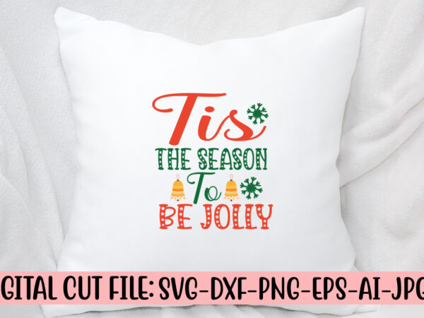 Tis the season to be jolly svg cut file t shirt designs for sale