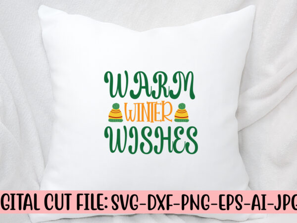 Warm winter wishes svg cut file t shirt design for sale