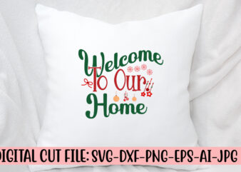 Welcome To Our Home SVG Cut File