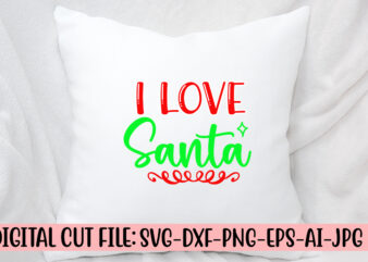 I Love Santa SVG Cut File