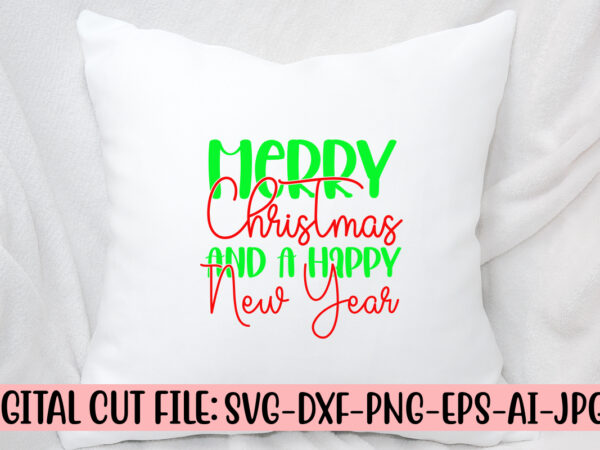 Merry christmas and a happy new year svg cut file t shirt designs for sale