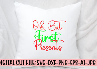 Ok, But First Presents SVG Cut File