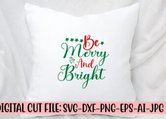 Be Merry And Bright SVG Cut File t shirt template
