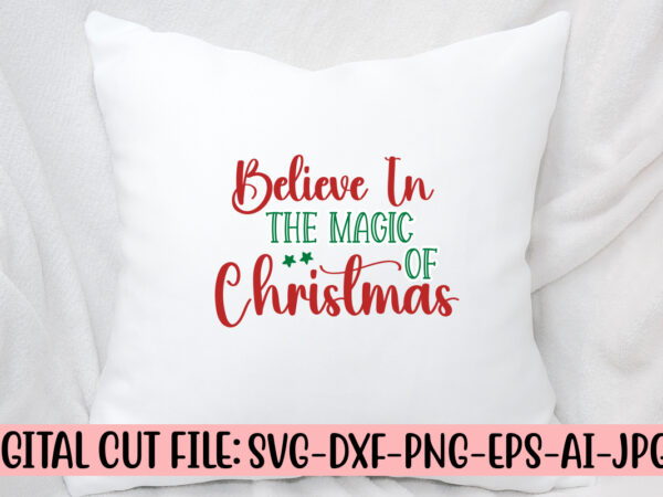 Believe in the magic of christmas t shirt template