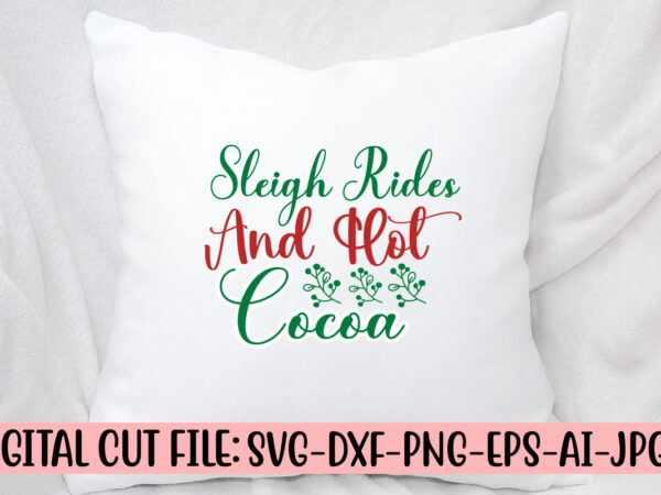 Sleigh rides and hot cocoa svg design
