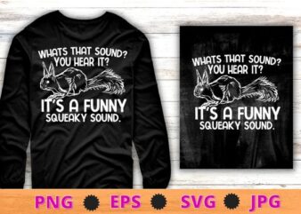 It’s A Funny Squeaky Sound TShirt png, Christmas Squirrel Xmas T-Shirt design svg, Squirrel Xmas
