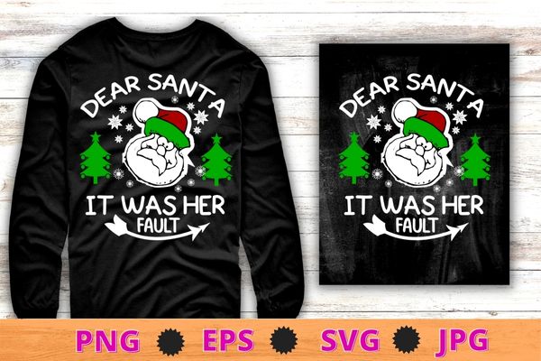 Funny christmas couples shirts dear santa it was his fault t-shirt design svg, funny christmas, couples shirts, dear santa it was his fault t-shirt png
