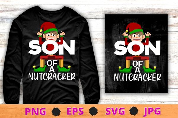 Son Of A Nutcracker Funny Christmas Elf Squad ELF Xmas Gifts T-Shirt design svg, Son Of A Nutcracker png, Funny Christmas, Elf Squad, ELF Xmas, Gifts T-Shirt