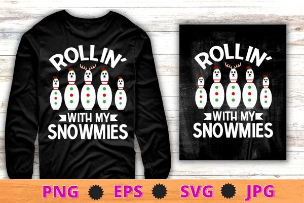 Funny Rollin’ With My Snowmies Christmas Bowling Women Kids T-Shirt design svg, Funny Rollin’ With My Snowmies, Christmas Bowling, Women Kids