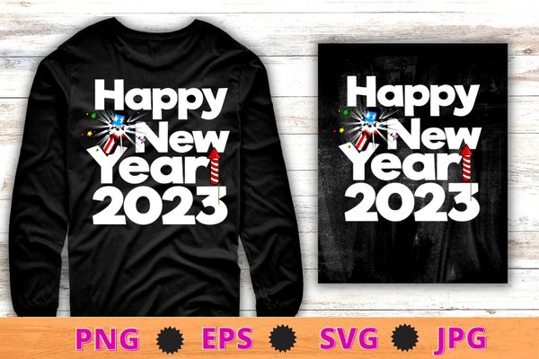 Happy new year new years eve 2023 t-shirt design svg, years eve 2023, firework, usa