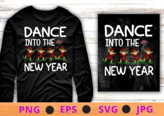 Dance Into The New Year funny elf santa dancing new year eve T-Shirt design svg, Dance Into The New Year png, funny elf, santa dancing, new year eve Shirt, New