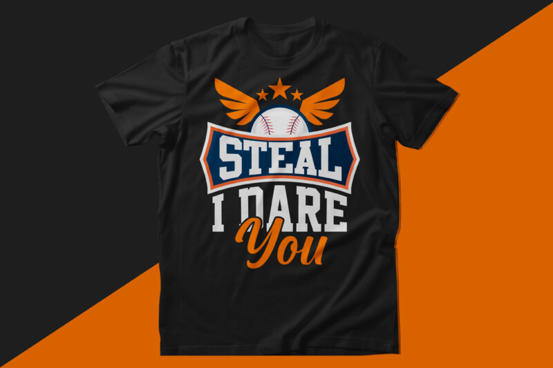 Steal i dare you baseball t shirt design