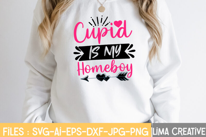 Cupid Is my Homeboy T-shirt Design,Valentine svg bundle, Valentines day svg bundle, Love Svg, Valentine Bundle, Valentine svg, Valentine Quote svg Bundle, clipart, cricut Valentine svg bundle, Valentines day svg