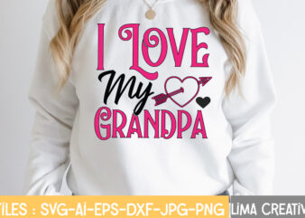 I Love My Grandpa T-shirt Design,Valentine svg bundle, Valentines day svg bundle, Love Svg, Valentine Bundle, Valentine svg, Valentine Quote svg Bundle, clipart, cricut Valentine svg bundle, Valentines day svg