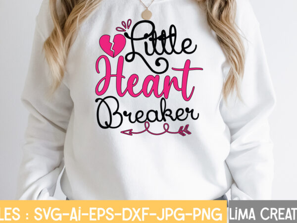 Little heart breaker t-shirt design,valentine svg bundle, valentines day svg bundle, love svg, valentine bundle, valentine svg, valentine quote svg bundle, clipart, cricut valentine svg bundle, valentines day svg bundle,