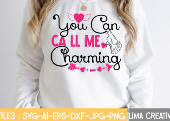 You Can Call Me Charming T-short Design,Valentine svg bundle, Valentines day svg bundle, Love Svg, Valentine Bundle, Valentine svg, Valentine Quote svg Bundle, clipart, cricut Valentine svg bundle, Valentines day