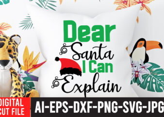 Dear Santa i Can Explain T-Shirt Design , Dear Santa i Can Explain SVG Cut File , CHRISTMAS SVG Bundle, CHRISTMAS Clipart, Christmas Svg Files For Cricut, Christmas Svg Cut