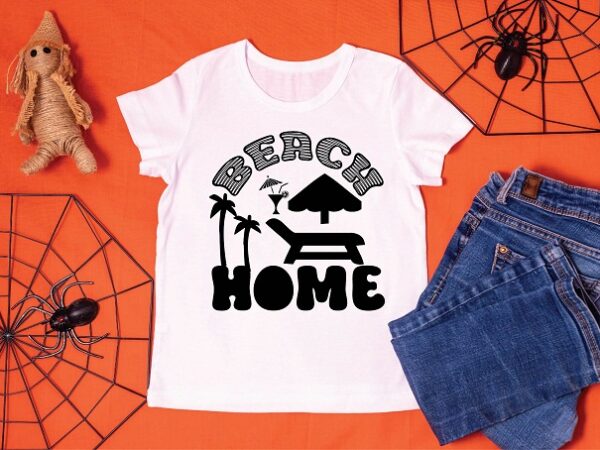 Beach home t shirt template Beach home t shirt template