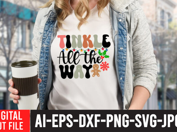Tinkle all the way t-shirt design , tinkle all the way svg cut file , christmas coffee drink png, christmas sublimation designs, christmas png, coffee sublimation png, christmas drink design,current