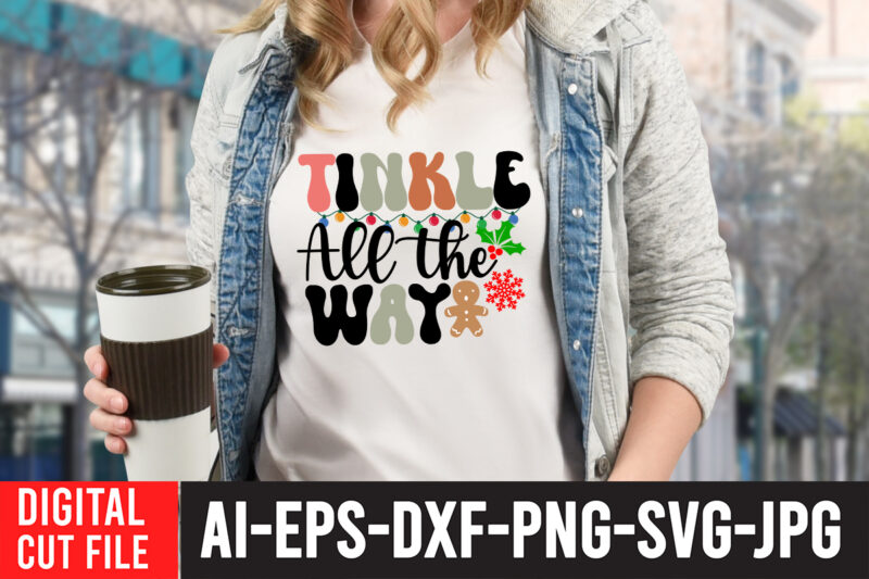 Tinkle All the way T-Shirt Design , Tinkle All the way SVG Cut File , Christmas Coffee Drink Png, Christmas Sublimation Designs, Christmas png, Coffee Sublimation Png, Christmas Drink Design,Current