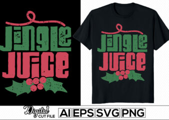 christmas juice lettering design, new year holidays event, christmas t shirt design