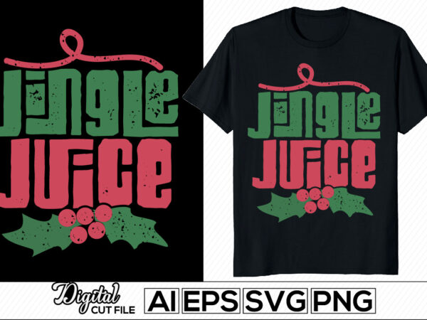 Christmas juice lettering design, new year holidays event, christmas t shirt design